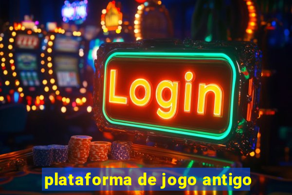 plataforma de jogo antigo