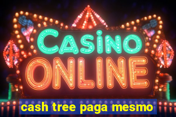 cash tree paga mesmo