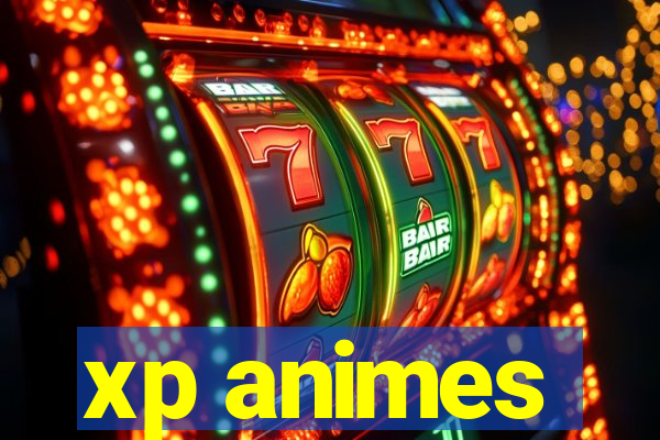 xp animes