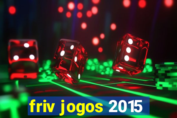 friv jogos 2015