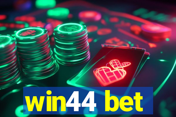 win44 bet