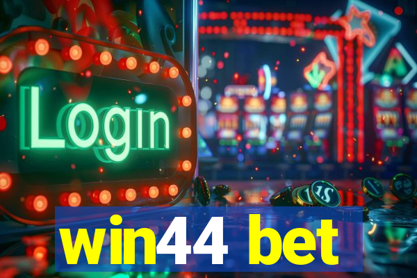 win44 bet