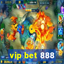 vip bet 888