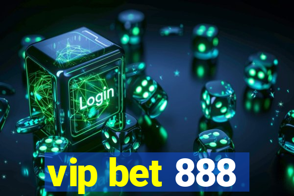 vip bet 888