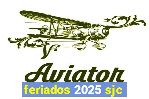 feriados 2025 sjc