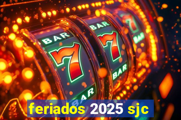 feriados 2025 sjc