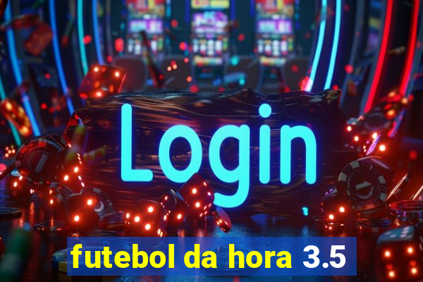 futebol da hora 3.5