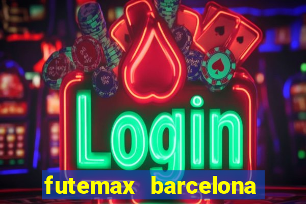 futemax barcelona ao vivo