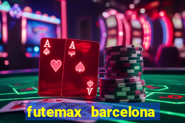 futemax barcelona ao vivo