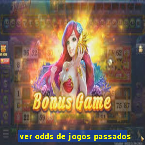 ver odds de jogos passados