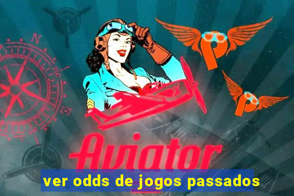 ver odds de jogos passados