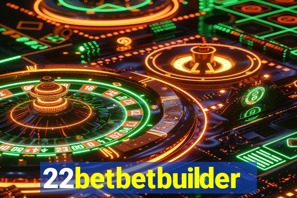 22betbetbuilder