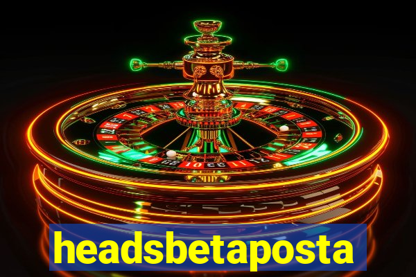 headsbetaposta