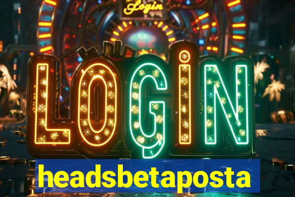 headsbetaposta