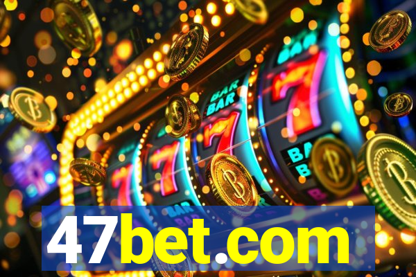 47bet.com