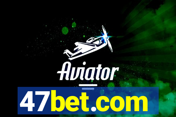 47bet.com