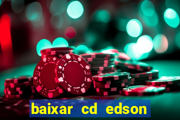 baixar cd edson gomes as melhores