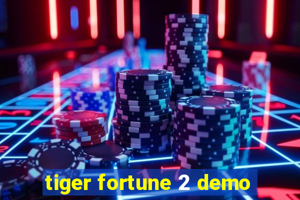 tiger fortune 2 demo