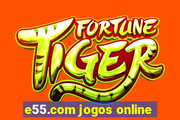 e55.com jogos online