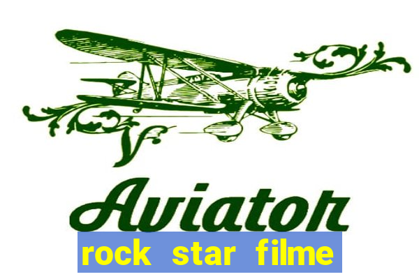 rock star filme completo dublado online