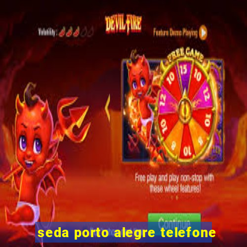 seda porto alegre telefone