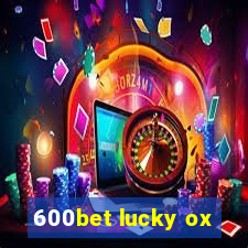 600bet lucky ox