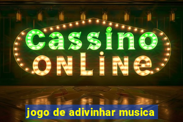 jogo de adivinhar musica