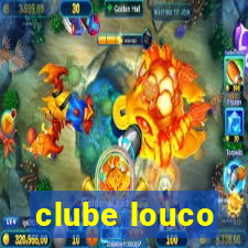 clube louco