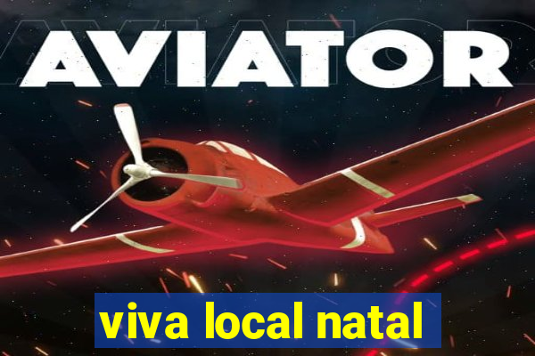 viva local natal