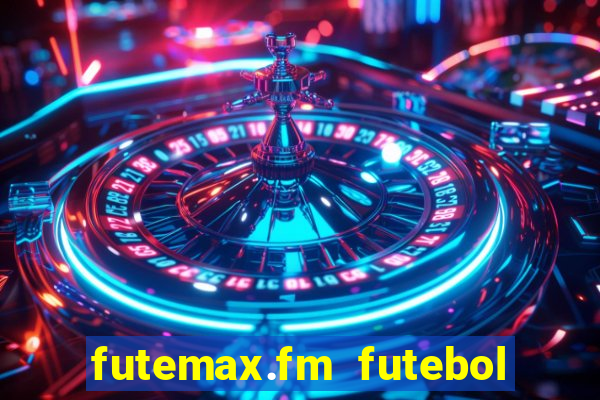 futemax.fm futebol ao vivo