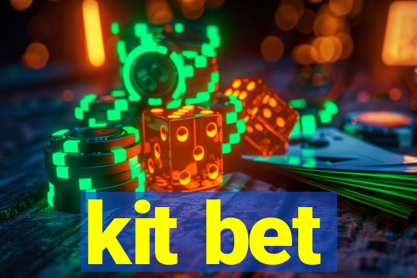 kit bet