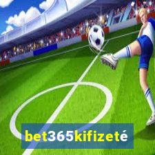 bet365kifizetés