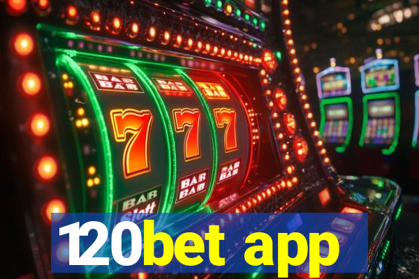 120bet app