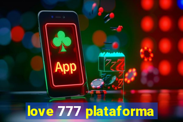 love 777 plataforma