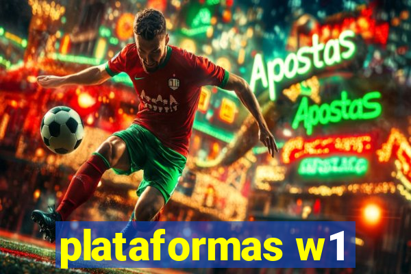 plataformas w1