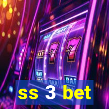 ss 3 bet