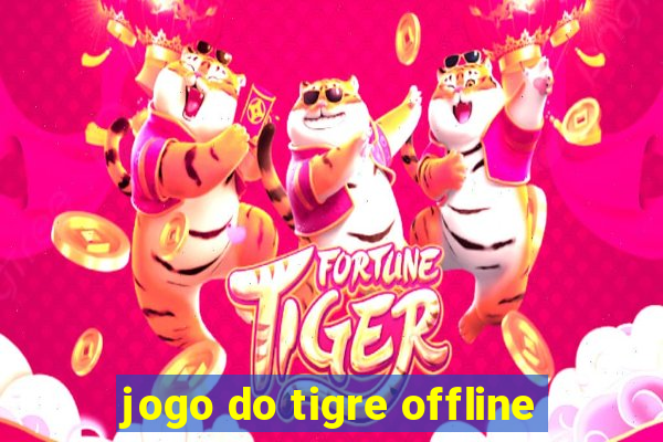 jogo do tigre offline