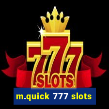 m.quick 777 slots