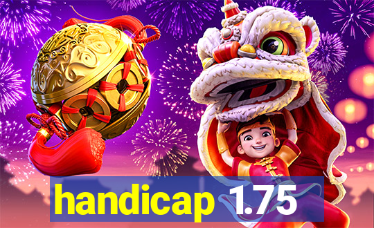 handicap 1.75