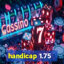 handicap 1.75