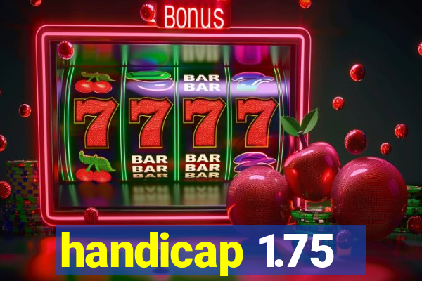 handicap 1.75