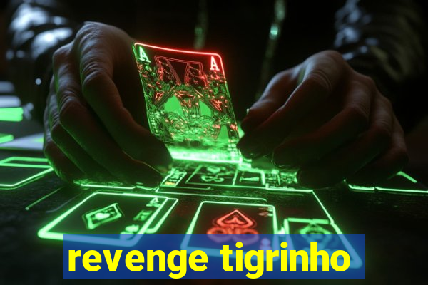 revenge tigrinho