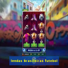 lendas brasileiras futebol