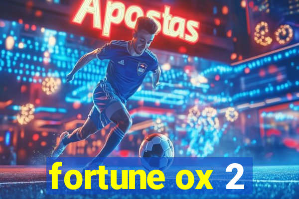 fortune ox 2