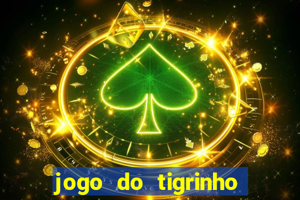 jogo do tigrinho de 5 reais