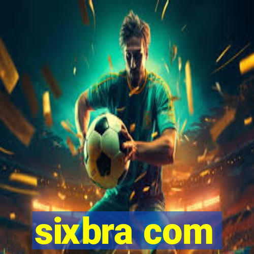 sixbra com