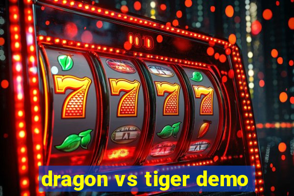 dragon vs tiger demo