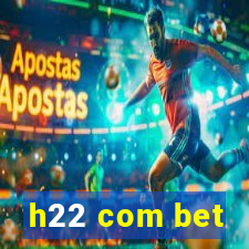 h22 com bet