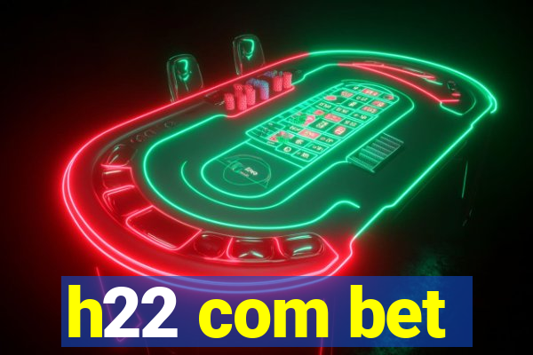 h22 com bet