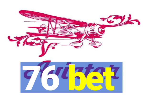 76 bet